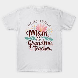 Blessed To Be Called Mom Grandma Great Grandma Mother's Day T-Shirt